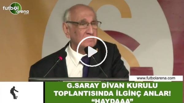 Galatasaray Divan Kurulu'nda ilginç anlar! "Haydaaa"