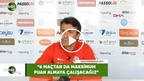 Bülent Korkmaz: "6 maçtan da maksimum puan almaya çalışacağız"