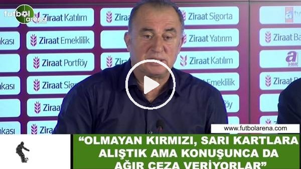 Fatih Terim: "Olmayan kırmızı, sarı kartlara alıştık ama konuşunca da ağır ceza veriyorlar"