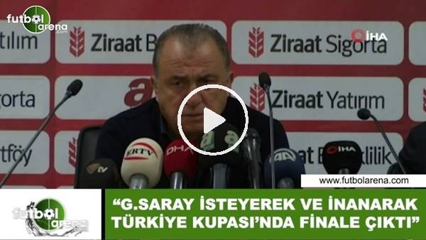 Fatih Terim: "6 tane final kaldı 2 kupayı da alacağımıza inanıyorum"