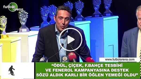 Ali Koç: "Ödül, çiçek, Fenerbahçe tesbihi ve destek sözü aldık. Karlı bir öğlen yemeği oldu"