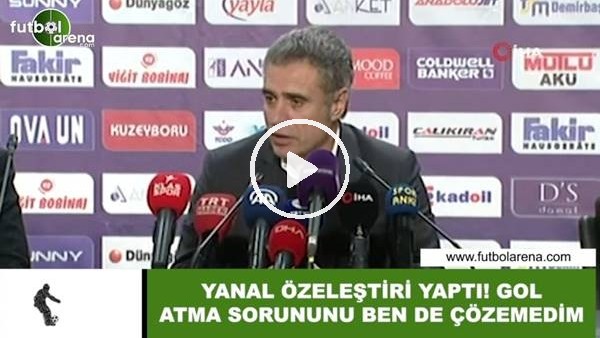 Ersun Yanal öz eleştiri yaptı! "Gol atma sorununu ben de çözemedim"