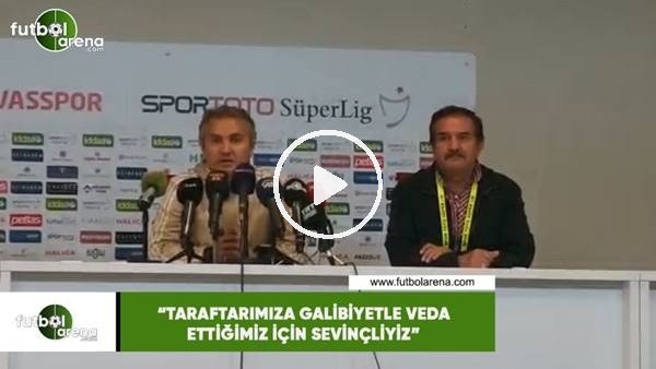 Ersel Uzgur: "Taaraftarımıza galibiyetle veda ettiğimiz için sevinçliyiz"