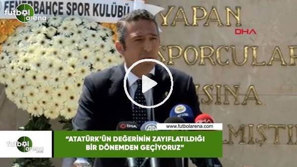 Ali Koç: "Atatürk'ün değerinin zayıflatıldığı bir dönemden geçiyoruz"