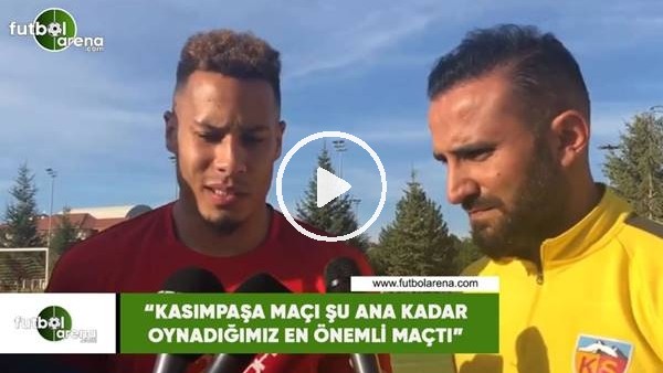 Chery: "Kasımpaşa maçı şu ana kadar oynadığımız en önemli maçtı"