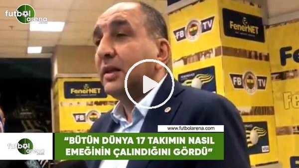 Semih Özsoy: "Bütün dünya 17 takımın nasıl emeğinin çalındğını gördü"