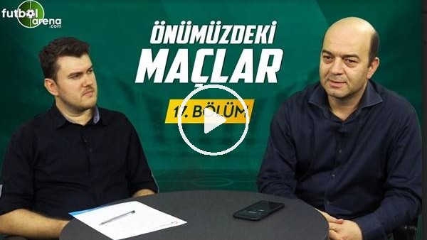 Önümüzdeki Maçlar #17 Şampiyon Galatasaray, Trabzonspor'un Gençleri... Başakşehir Projesi Bitti Mi?