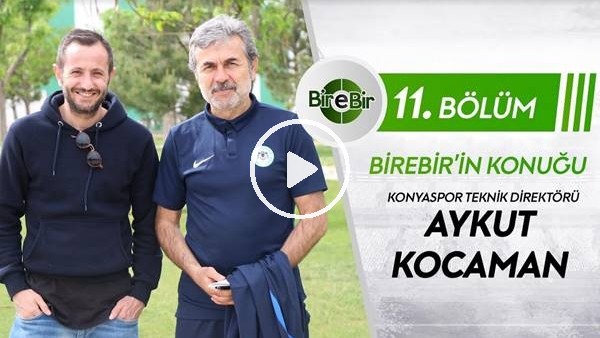 BireBir #11 | Aykut Kocaman