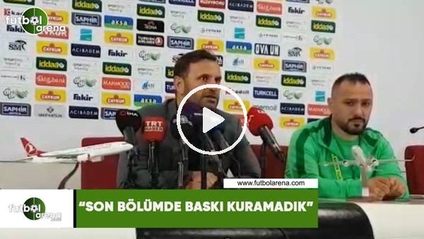 Okan Buruk: "Son bölümde baskı kuramadık"