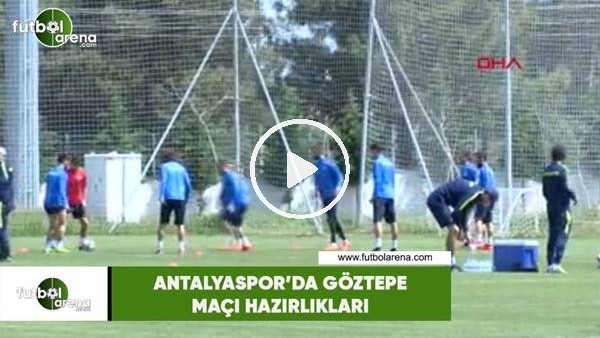 Antalyaspor'da Göztepe maçı hazırlıkları