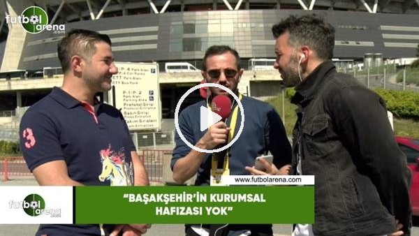 Memed Toygar: "Başakşehir'in kurumsal hafızası yok"