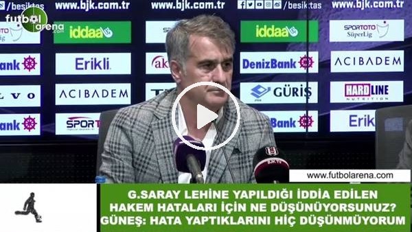 Şenol Güneş: "Hakemlerin hata yaptığını düşünmüyorum"