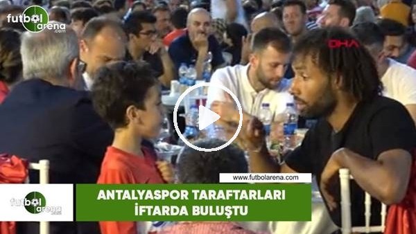 Antalyaspor taraftarı iftarda buluştu