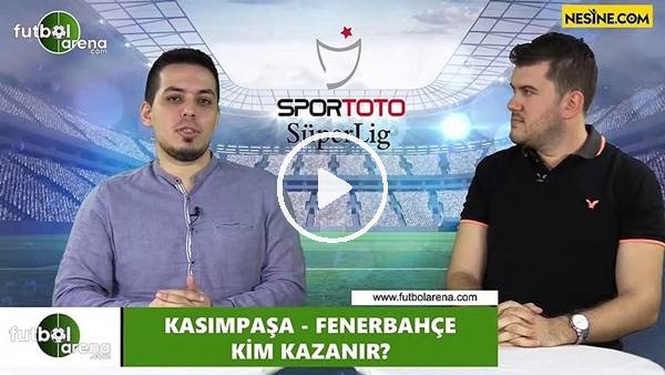 Kasımpaşa - Fenerbahçe maçını kim kazanır?