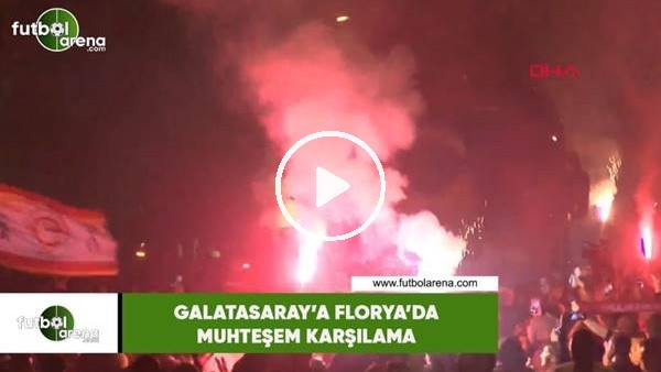 Galatasaray'a Florya'da muhteşem karşılama