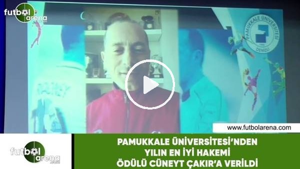 Pamukkale Üniversitesi'nden Cüneyt Çakır'a Yılın En İyi Hakemi ödülü