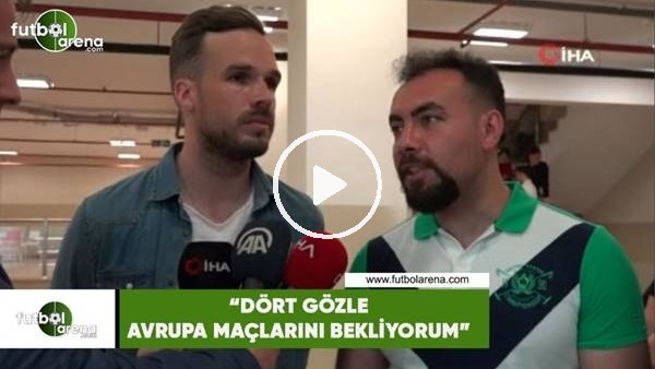 Novak: "Dört gözle Avrupa maçlaını bekliyorum"