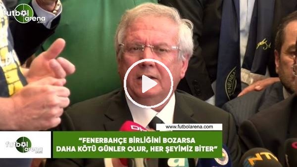 Aziz Yıldırım: "Fenerbahçe birliğini bozarsa daha kötü günler olur, her şeyimiz biter"