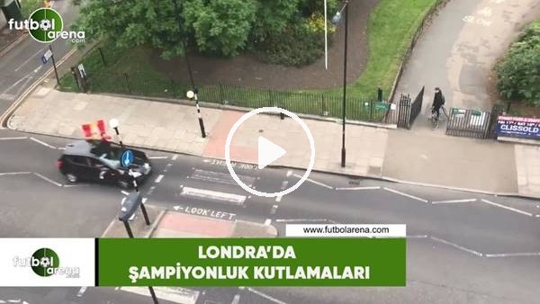 Londra'da şampiyonluk kutlamaları