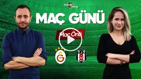 DERBİ GÜNÜ | Galatasaray-Beşiktaş (5.5.2019)