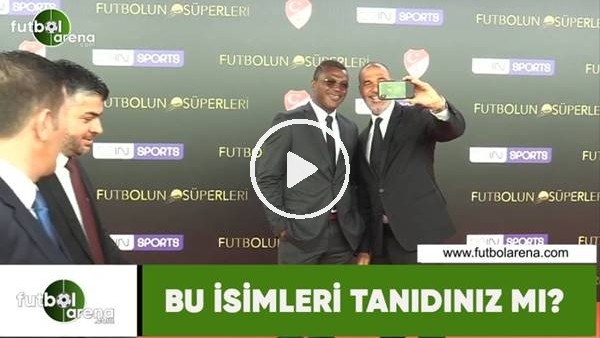 Bu isimleri tanıdınız mı?
