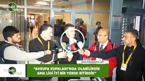Hakan Keleş: "Avrupa Kupaları'nda olabilirdik ama ligi iyi bir yerde bitirdik"