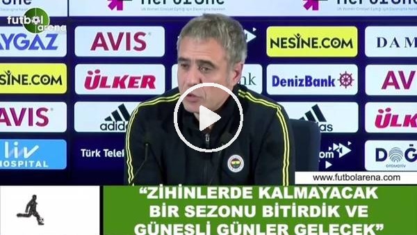 Ersun Yanal: "Zihinlerde kalmayacak bir sezonu bitirdik ve güneşli günler gelecek"