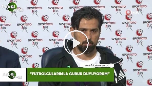 İlhan Palut: "Futbolcularımla gurur duyuyorum"