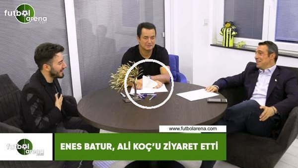 Ali Koç'tan Enes Batur'a: "Videolarını daha çok izleyeceğim"