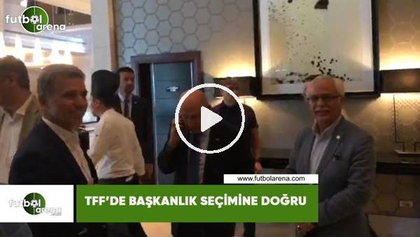 TFF'de başkanlık seçimine doğru