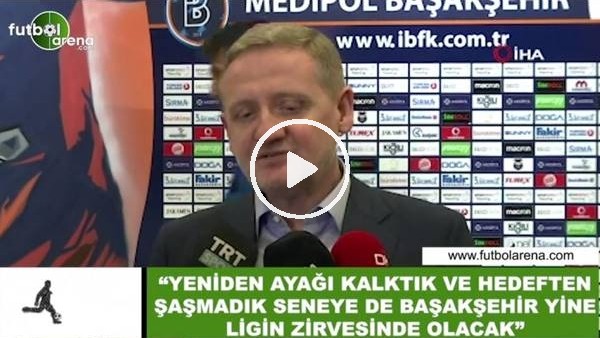 Göksel Gümüşdağ: "Yeniden ayağı kalktık ve hedeften şaşmadık"