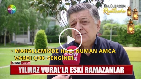 Yılmaz Vural çocukluğunun ramazan anılarını anlattı