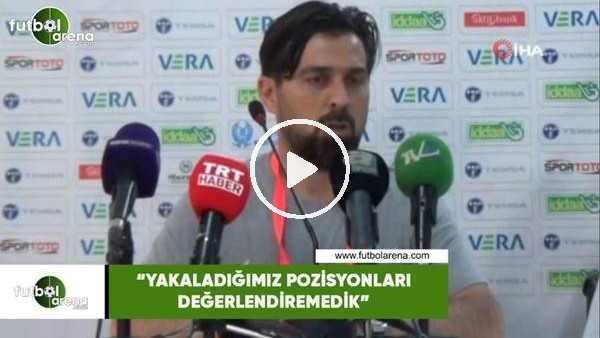 İlhan Palut: "Yakaladığımız pozisyonları değerlendiremedik"