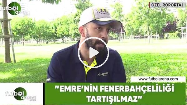 Sarp Akkaya: "Emre Belözoğlu'nun Fenerbahçeliliği tartışılmaz"