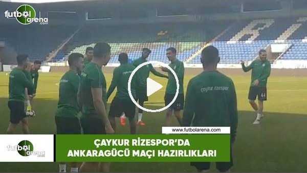 Çaykur Rizespor'da Ankaragücü maçı hazırlıkları