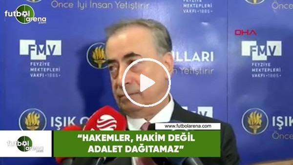 Mustafa Cengiz: "Hakemler, hakim değil adalet dağıtamaz"