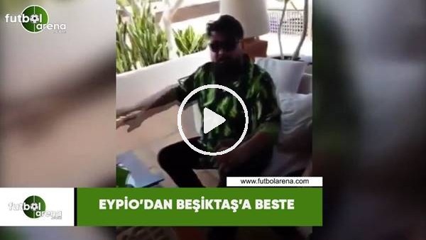 Eypio'da Beşiktaş'a beste