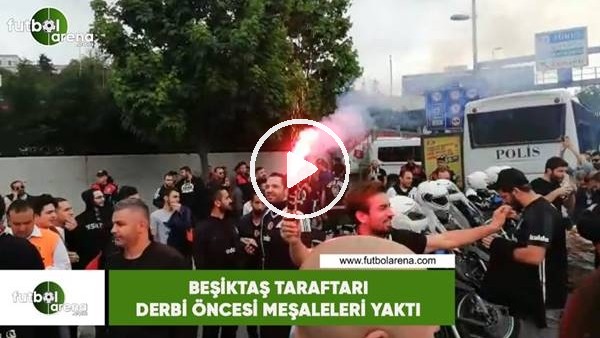 Beşiktaş taraftarı derbi öncesi meşaleleri yaktı