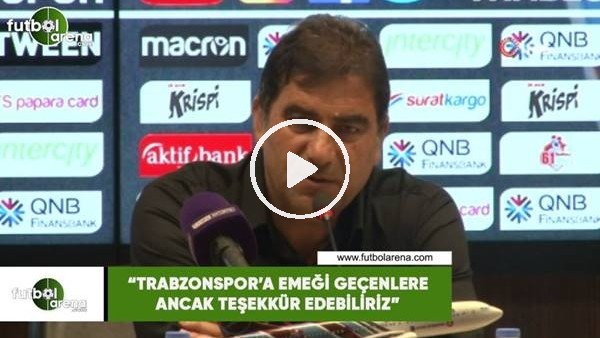 Ünal Karaman: "Trabzonspor'a emeği geçenlere ancak teşekkür edebiliriz"
