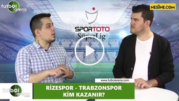 Çaykur Rizespor - Trabzonspor maçını kim kazanır?