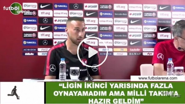 Cenk Tosun: "Milli Takım'a hazır geldim"