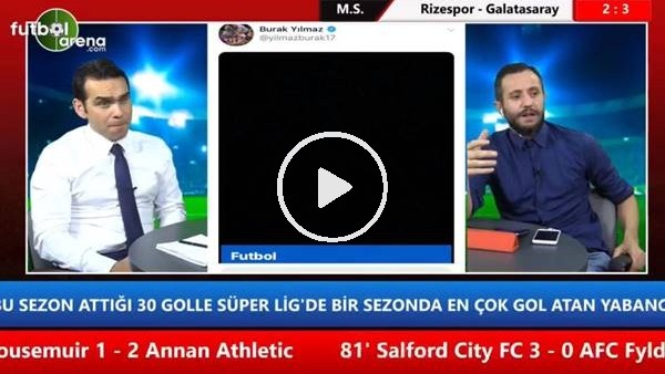 Burak Yılmaz'dan Çaykur Rizespor - Galatasaray maçı tepkisi