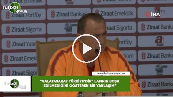 Fatih Terim: "Galatasaray Türkiye'dir" lafının boşa edilmediğini gösteren bir yaklaşım"