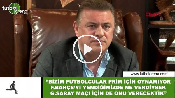 Hasan Kartal: "Bizim futbolcular prim için oynamıyor"