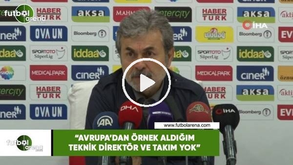Aykut  Kocaman: "Avrupa'dan örnek aldığım teknik direktör ve takım yok"