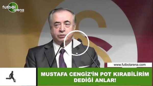 Mustafa Cengiz'in pot kırabilirim dediği anlar