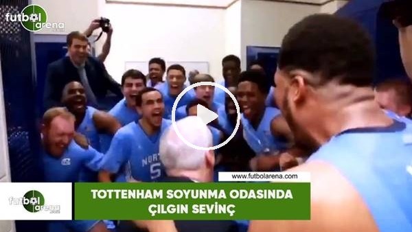 Tottenham soyunma odasında çılgın sevinç