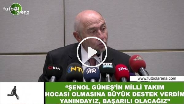 Nihat Özdemir: "Şenol Güneş'in Milli Takım hocası olmasına büyük destek verdim yanındayız"