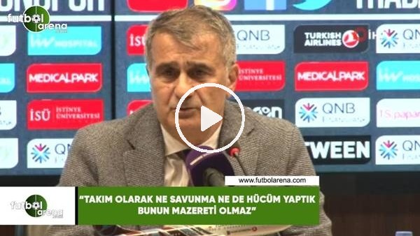 Şenol Güneş: "Takım olarak ne savunma ne de hücum yaptık bunun mazereti olmaz"