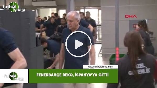 Fenerbahçe Beko, İspanya'ya gitti